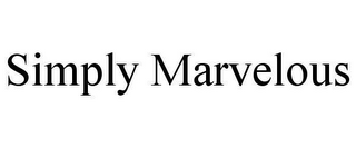 simply marvelous