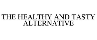 the healthy and tasty alternative