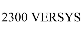 2300 versys