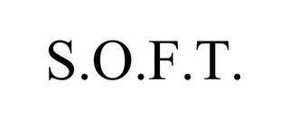 s.o.f.t.