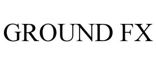 ground fx