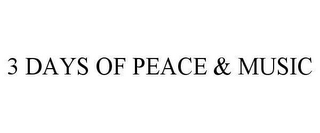 3 days of peace & music