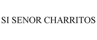 si senor charritos