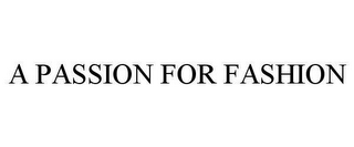 a passion for fashion