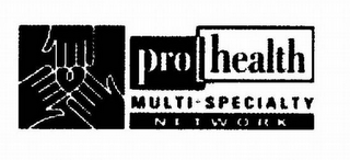pro health multi-specialty network