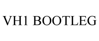 vh1 bootleg
