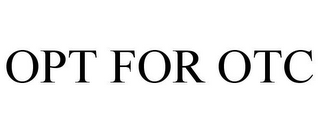 opt for otc