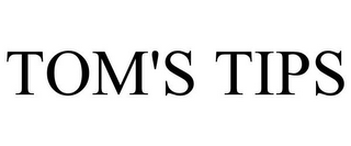 tom's tips