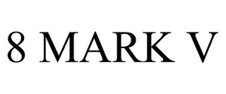 8 mark v