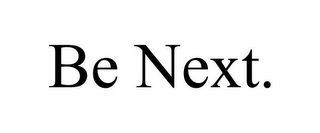 be next.