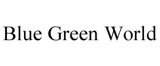 blue green world