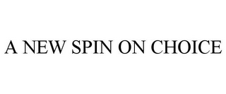 a new spin on choice