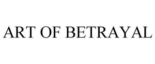 art of betrayal