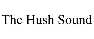 the hush sound