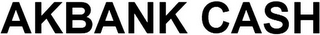 akbank cash
