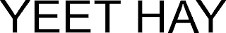 yeet hay