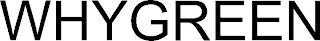 whygreen