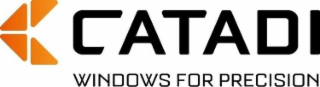 catadi windows for precision