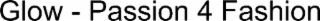 glow - passion 4 fashion