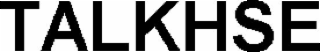 talkhse