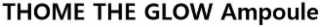 thome the glow ampoule