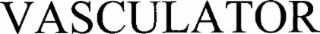 vasculator