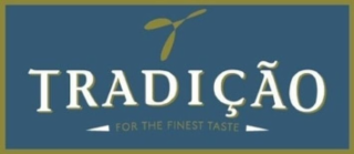 tradiÇÃo for the finest taste