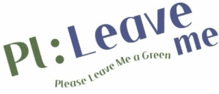 pl:leave me please leave me a green