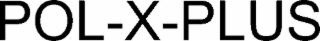 pol-x-plus