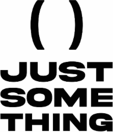 just something