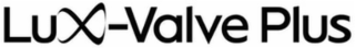 lux-valve plus