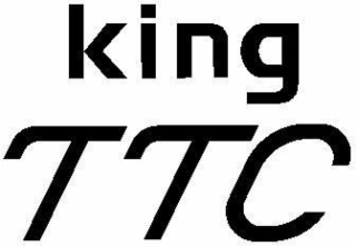 king ttc