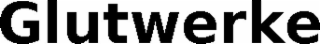 glutwerke