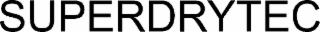 superdrytec
