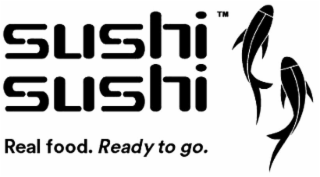 sushi sushi real food. ready to go.