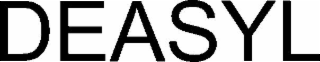 deasyl