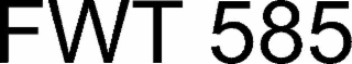 fwt 585