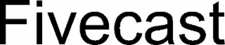 fivecast
