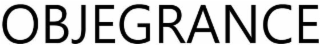 objegrance