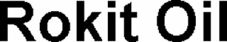 rokit oil