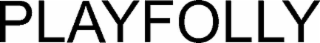 playfolly
