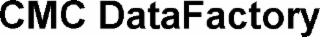 cmc datafactory