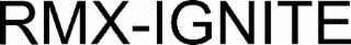 rmx-ignite