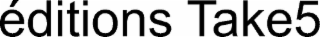 éditions take5