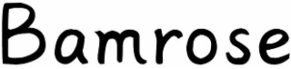 bamrose
