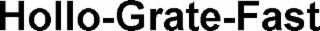 hollo-grate-fast