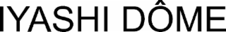 iyashi dÔme