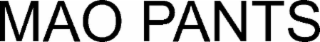 mao pants