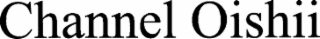 channel oishii