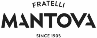fratelli mantova since 1905